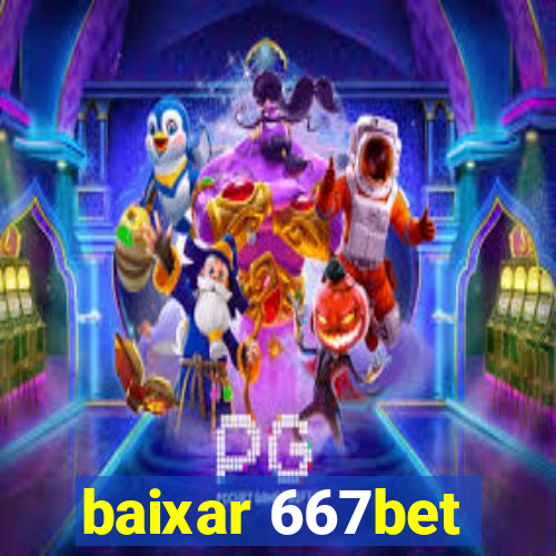 baixar 667bet